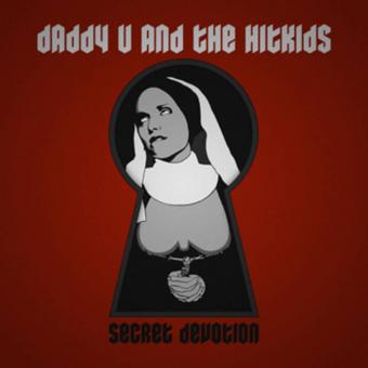 Daddy U And The Hitkids - secret devotion 