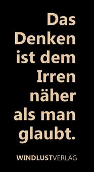 "Das Denken ist dem Irren näher als man glaubt" Windlust-Aufkleber 