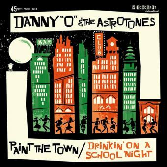 Danny O & The Astrotones - Paint The Town 7" 