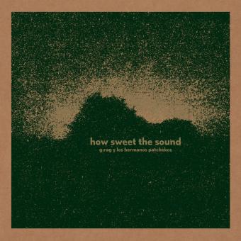 G.Rag y los Hermanos Patchekos – How sweet the sound LP Vinyl 