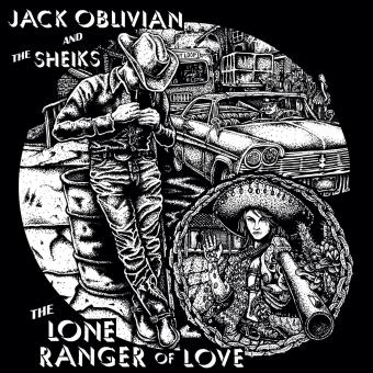 Jack Oblivian & The Sheiks - The Lone Ranger Of Love LP (2020) 