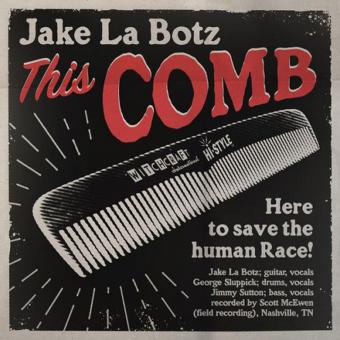 Jake La Botz - This Comb/Shaken&Taken 7" 