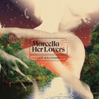 Marcella & Her Lovers - Got You Found LP (Swamp Soul) 