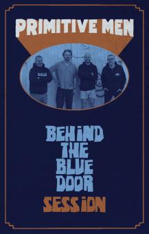Primitive Men - Behind The Blue Door Session TAPE 