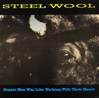 Steel Wool - Simple Men Who Like Working With Their Hands LP (used) 