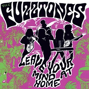FUZZTONES - Leave Your Mind At Home (LP + 7") 