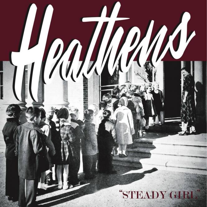 Heathens - Steady Girl 7" Single 