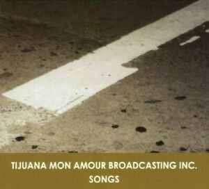 Tijuana Mon Amour Broadcasting Inc. "Songs" CD-Digipack 