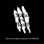Stalin vs Band - chaotic incendiary prog-punk soundtracks 
