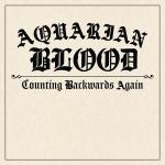 Aquarian Blood - Counting Backwards Again LP Vinyl 