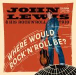 John Lewis & His RocknRoll Trio - "Where would RocknRoll be?" LP 