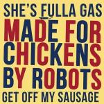 Made For Chickens By Robots - She's Fulla Gas Vinyl 7" Single 