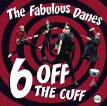 The Fabulous Danes - 6 Off The Cuff 7" Vinyl 